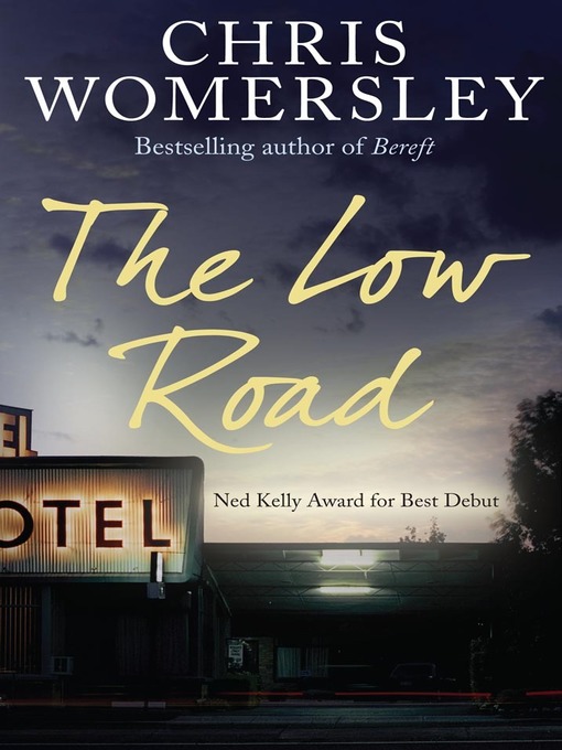 Title details for The Low Road by Chris Womersley - Available